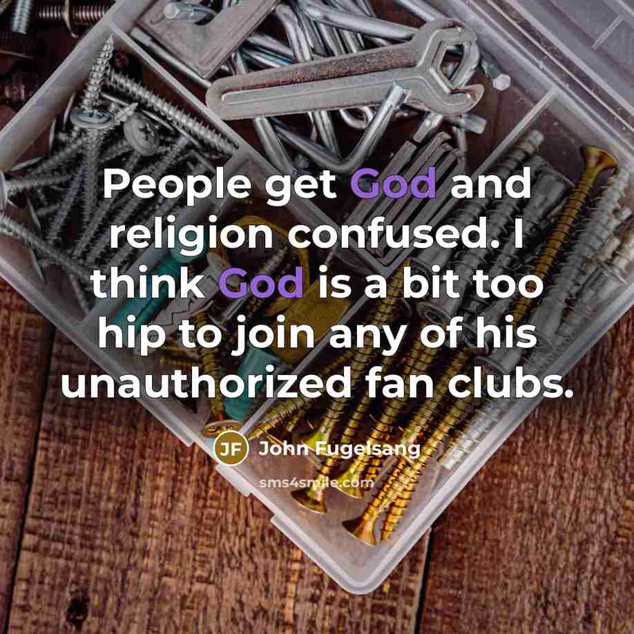 “People get God and religion confused. I think God is…” quote by John Fugelsang