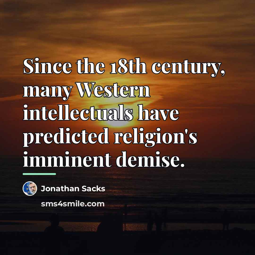 “Since the 18th century, many Western intellectuals have predicted religion's…” quote by Jonathan Sacks
