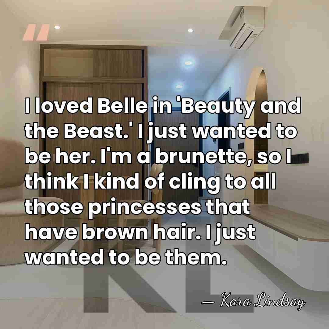 I loved Belle in 'Beauty and the Beast.' I just wanted to&hellip; - Kara Lindsay