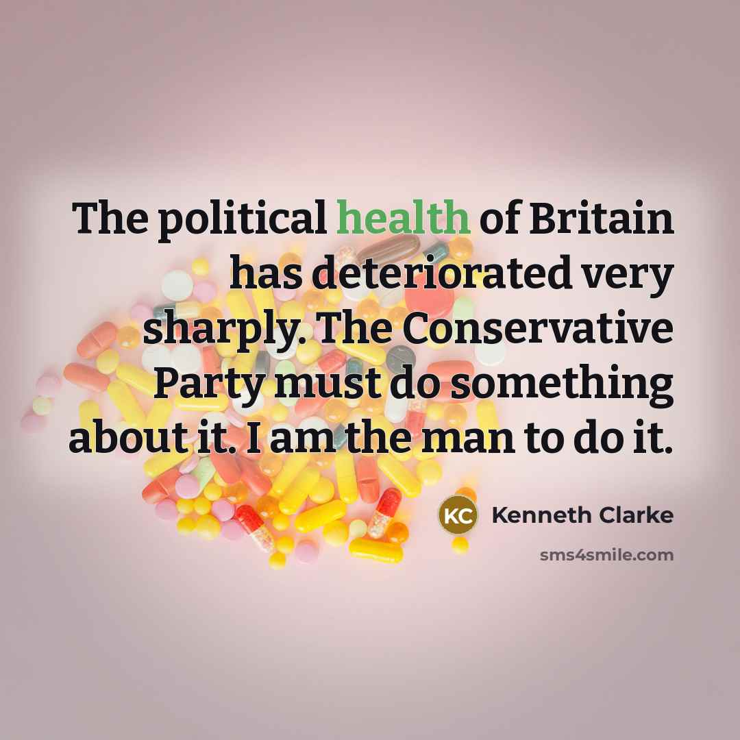 “The political health of Britain has deteriorated very sharply. The…” quote by Kenneth Clarke