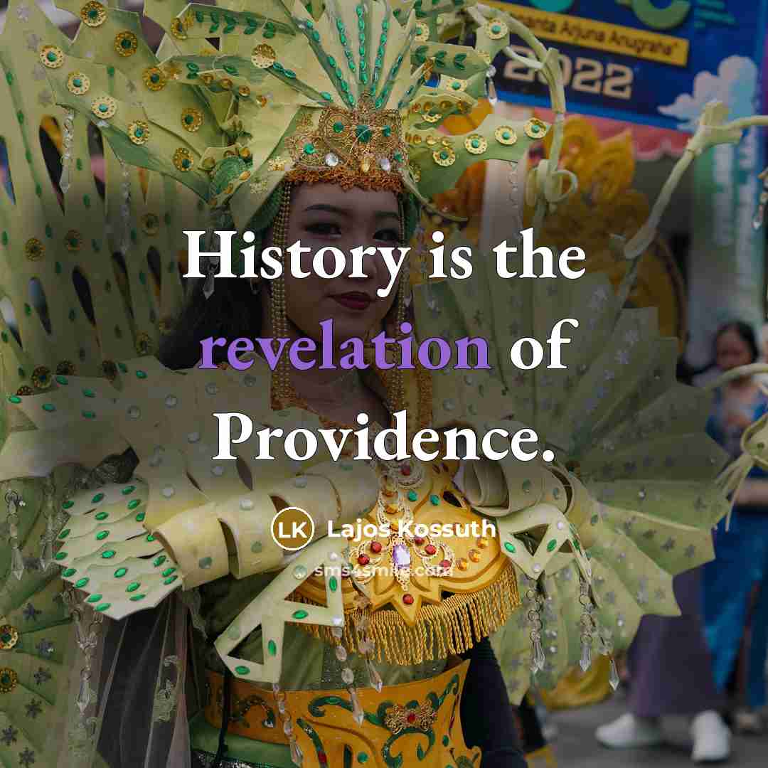 “History is the revelation of Providence.…” quote by Lajos Kossuth