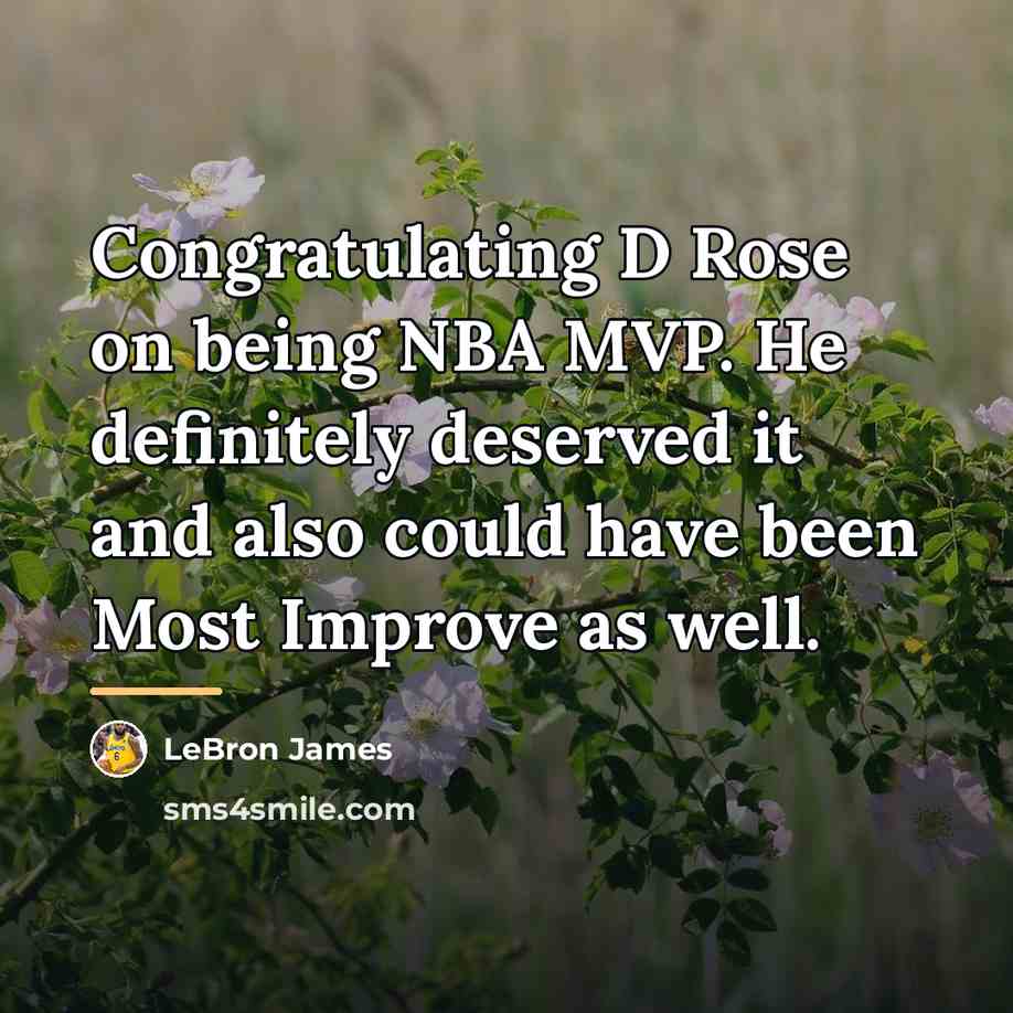“Congratulating D Rose on being NBA MVP. He definitely deserved…” quote by Lebron James