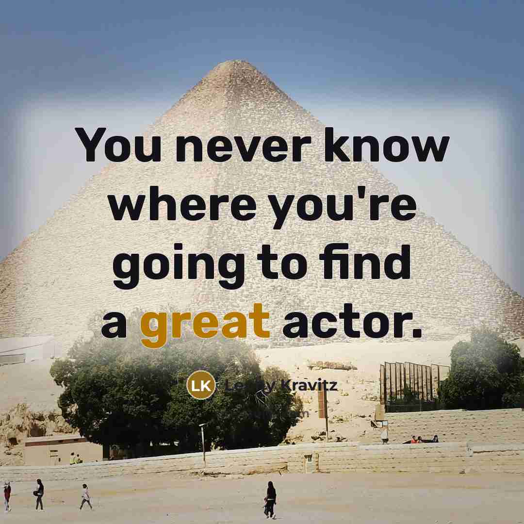 “You never know where you're going to find a great…” quote by Lenny Kravitz