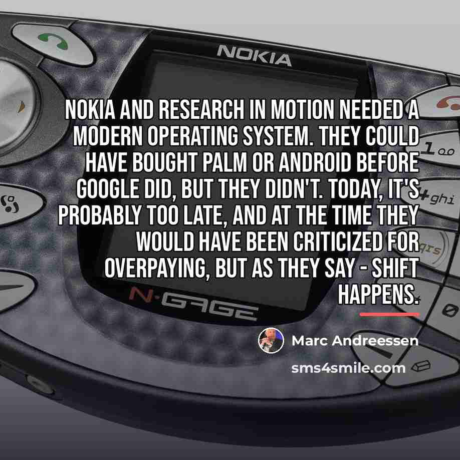 “Nokia and Research in Motion needed a modern operating system.…” quote by Marc Andreessen