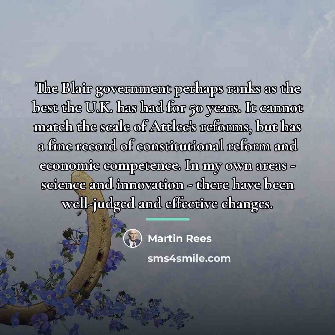 “The Blair government perhaps ranks as the best the U.K.…” quote by Martin Rees