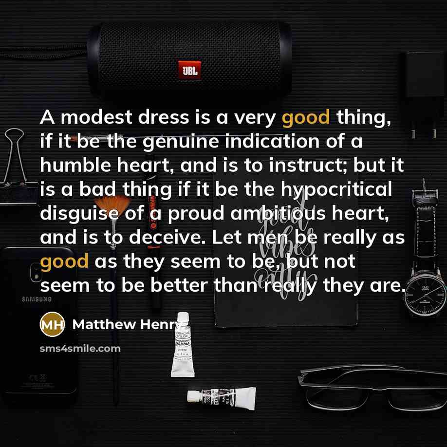 “A modest dress is a very good thing, if it…” quote by Matthew Henry