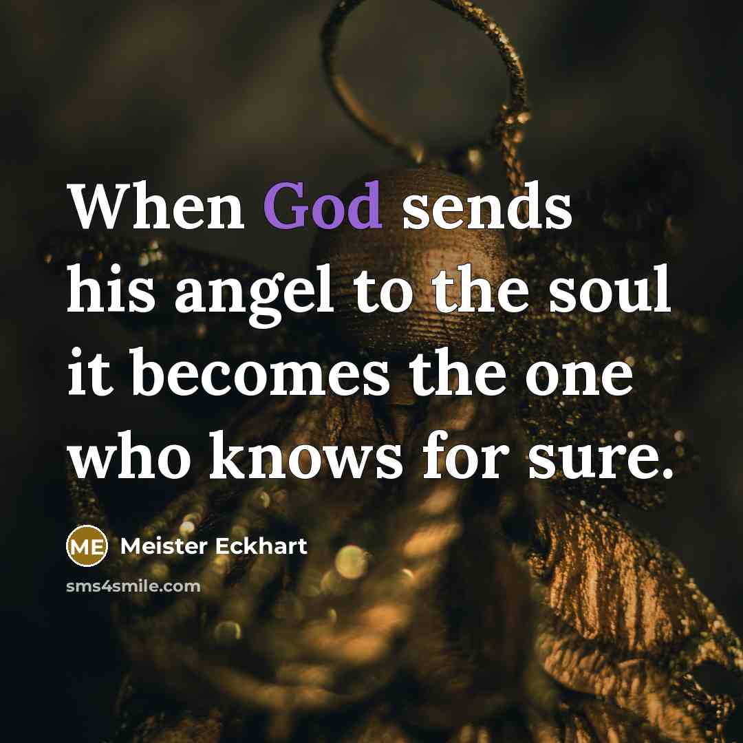 “When God sends his angel to the soul it becomes…” quote by Meister Eckhart