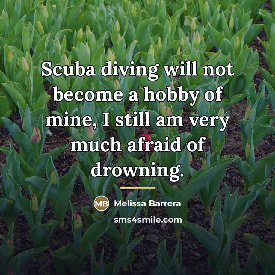 “Scuba diving will not become a hobby of mine, I…” quote by Melissa Barrera