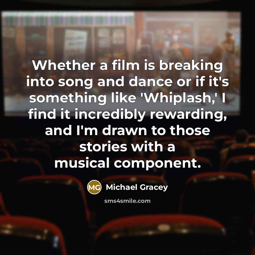 “Whether a film is breaking into song and dance or…” quote by Michael Gracey
