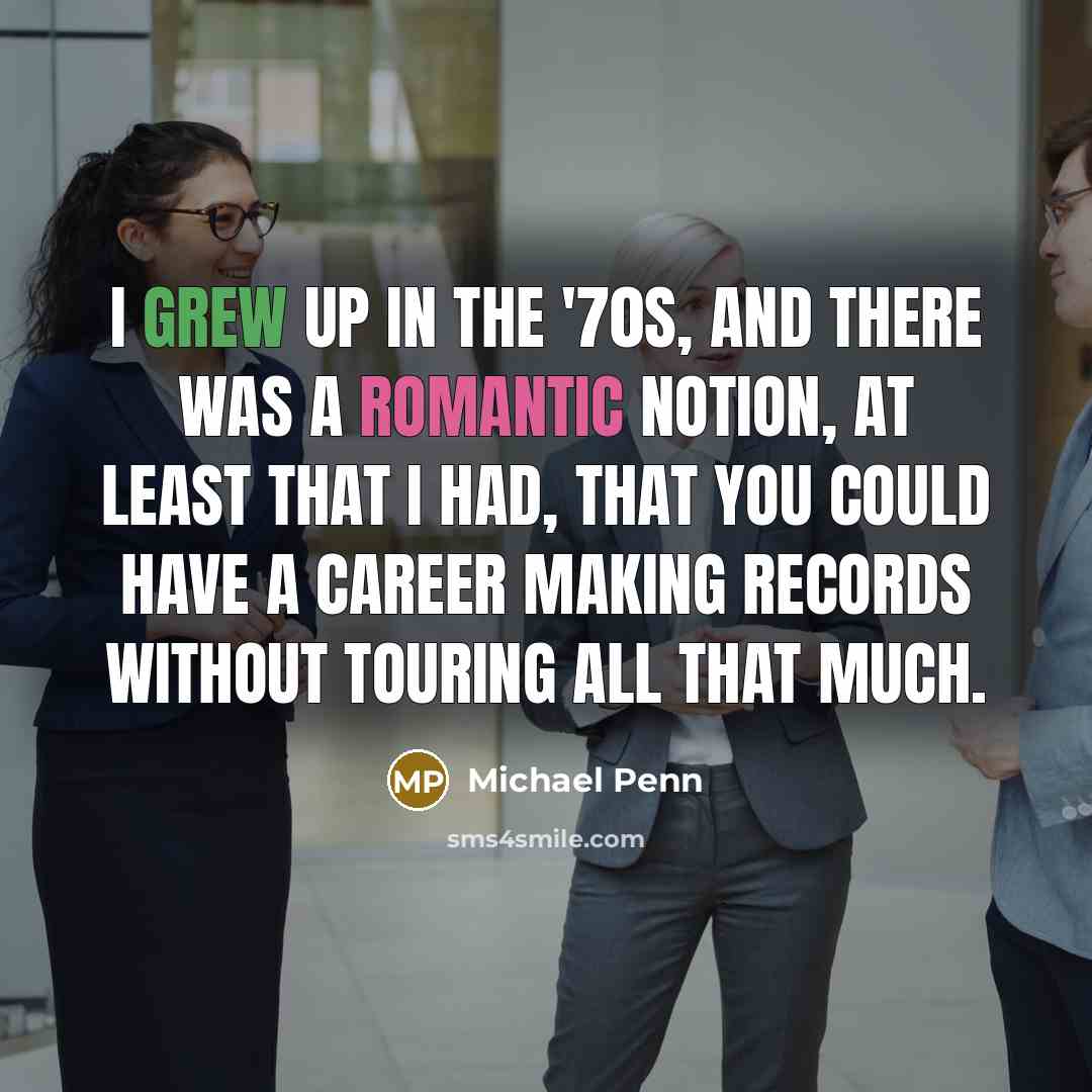 “I grew up in the '70s, and there was a…” quote by Michael Penn