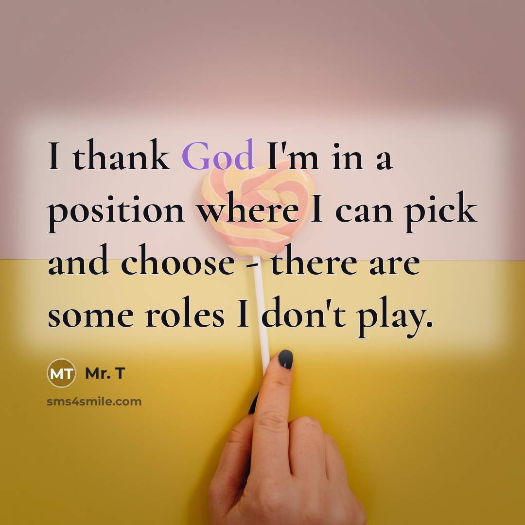 “I thank God I'm in a position where I can…” quote by Mr. T