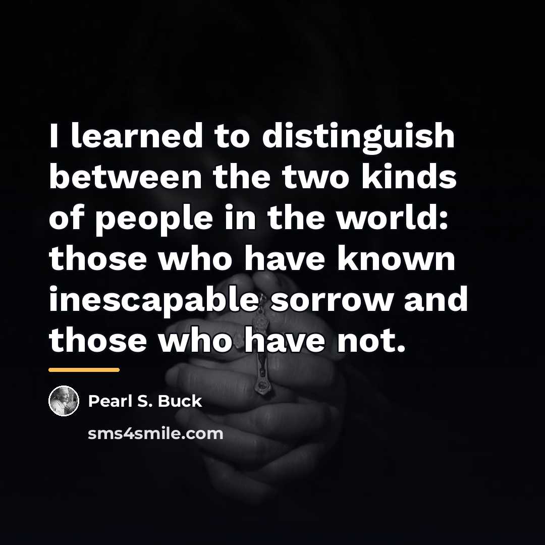 “I learned to distinguish between the two kinds of people…” quote by Pearl S. Buck