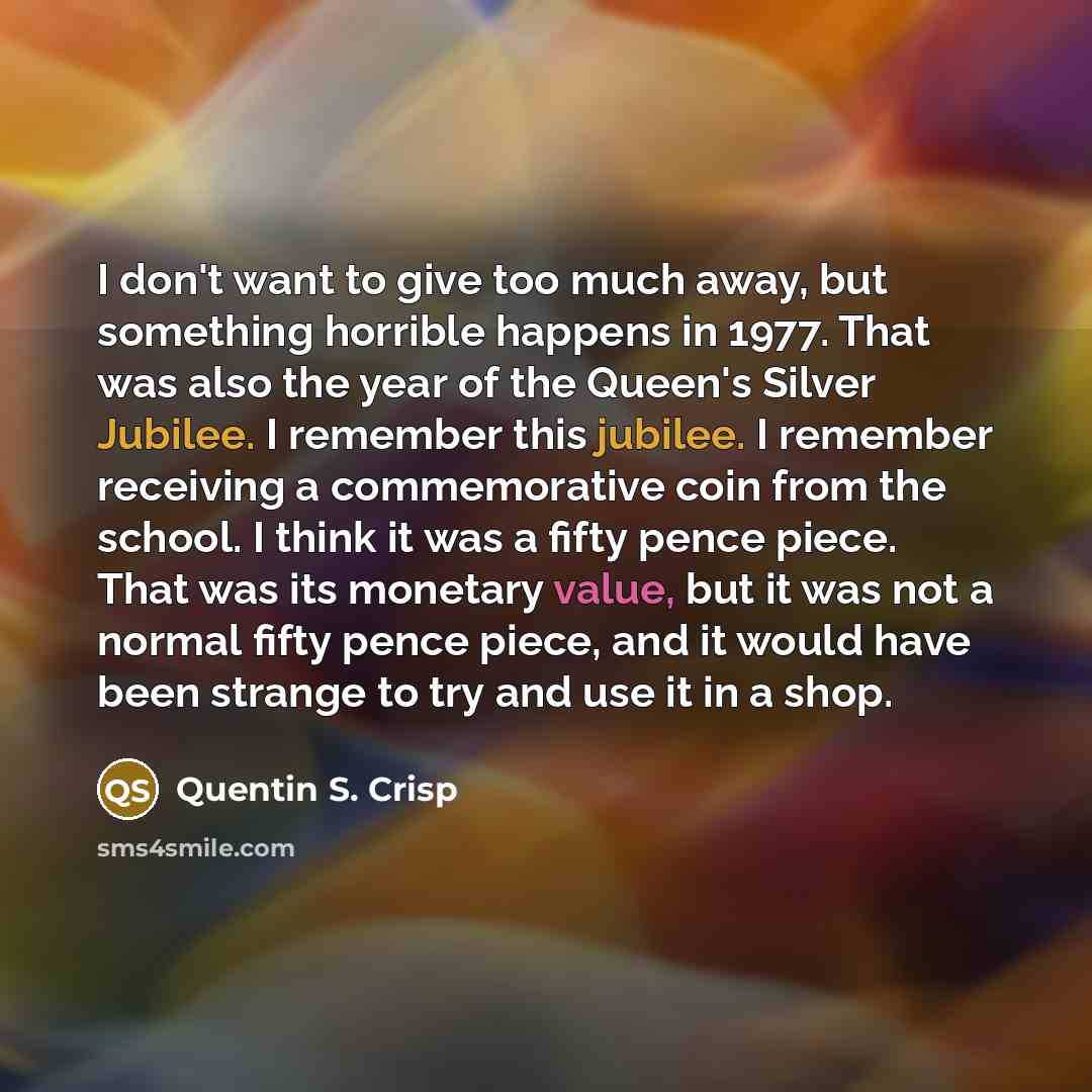 “I don't want to give too much away, but something…” quote by Quentin S. Crisp