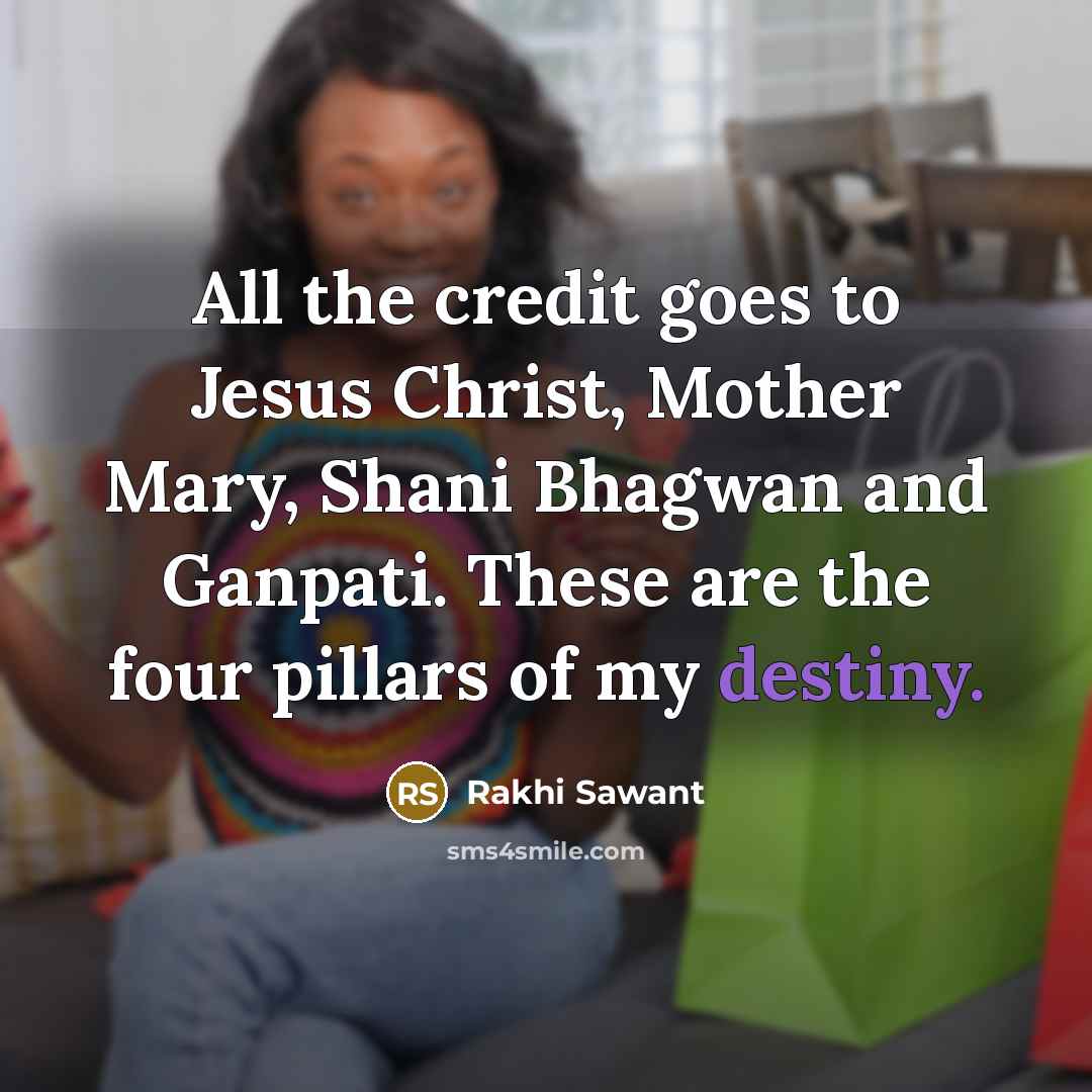 “All the credit goes to Jesus Christ, Mother Mary, Shani…” quote by Rakhi Sawant