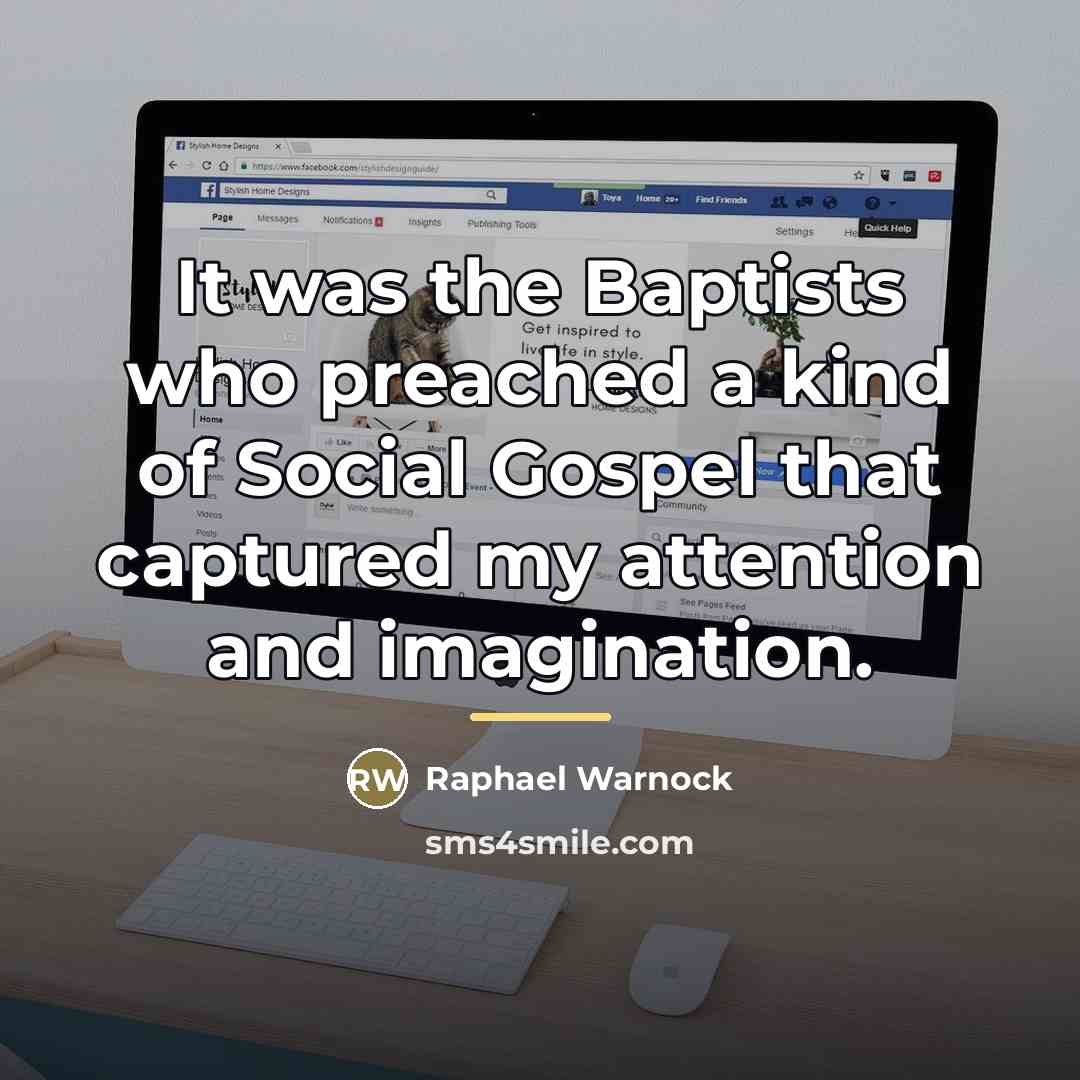 “It was the Baptists who preached a kind of Social…” quote by Raphael Warnock