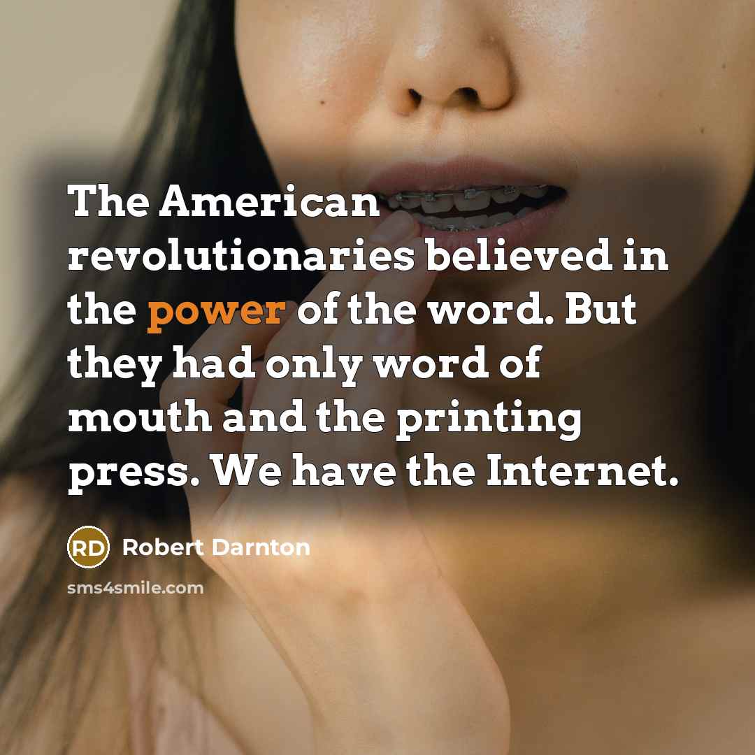 “The American revolutionaries believed in the power of the word.…” quote by Robert Darnton