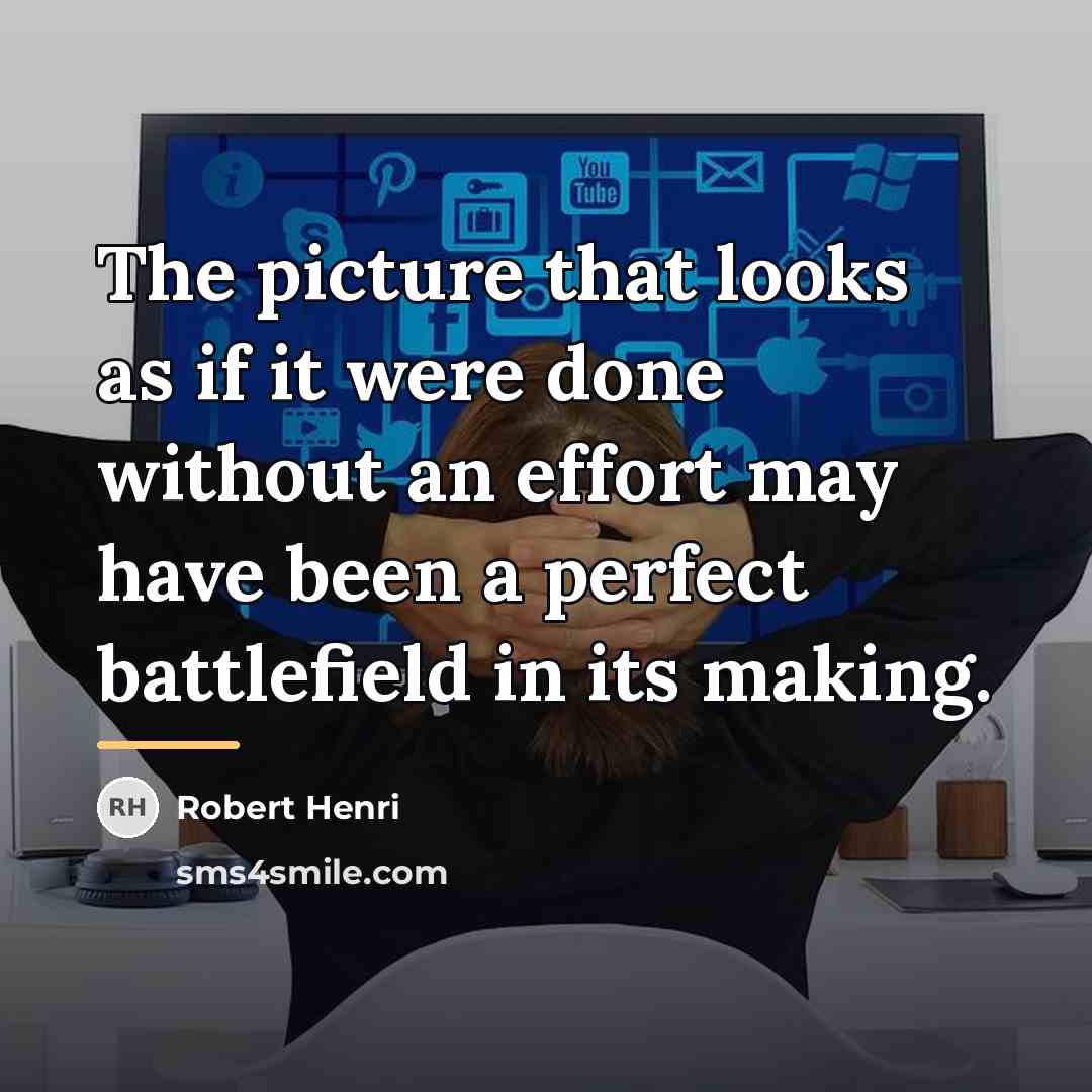 “The picture that looks as if it were done without…” quote by Robert Henri