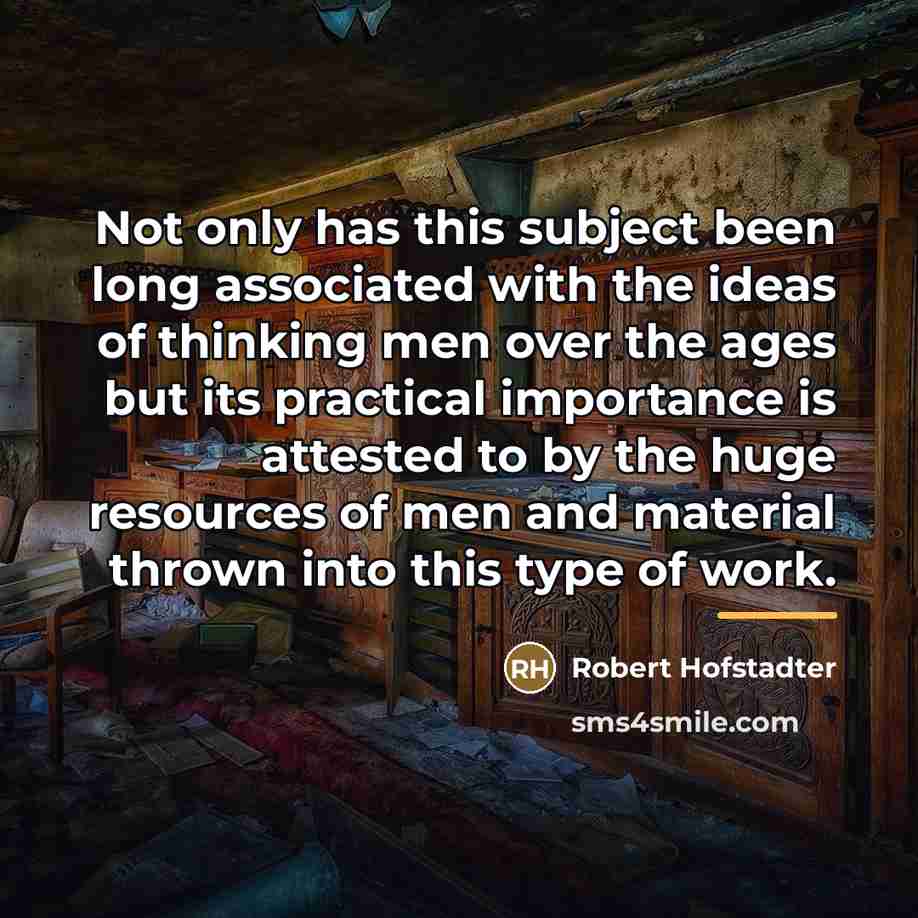 “Not only has this subject been long associated with the…” quote by Robert Hofstadter