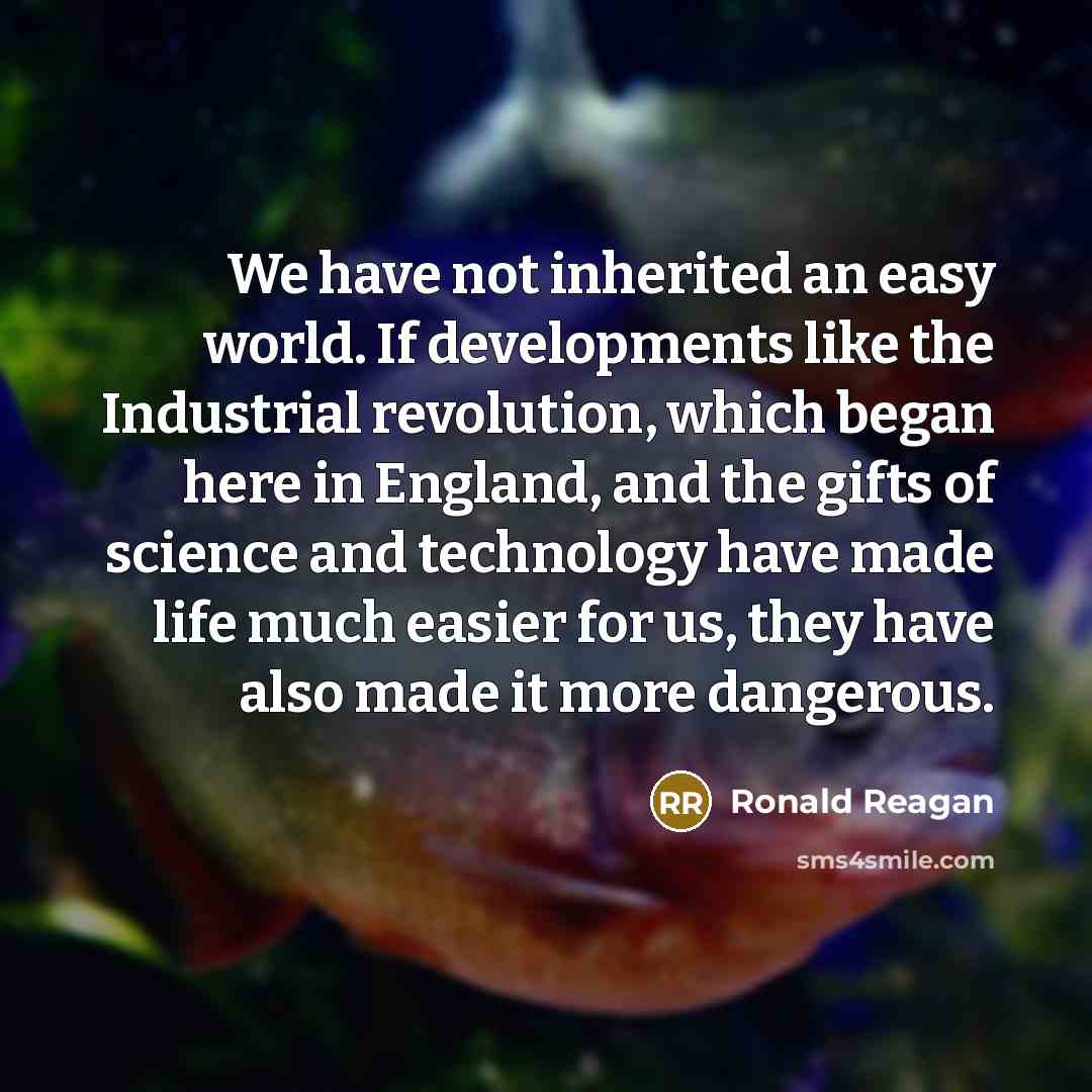 “We have not inherited an easy world. If developments like…” quote by Ronald Reagan