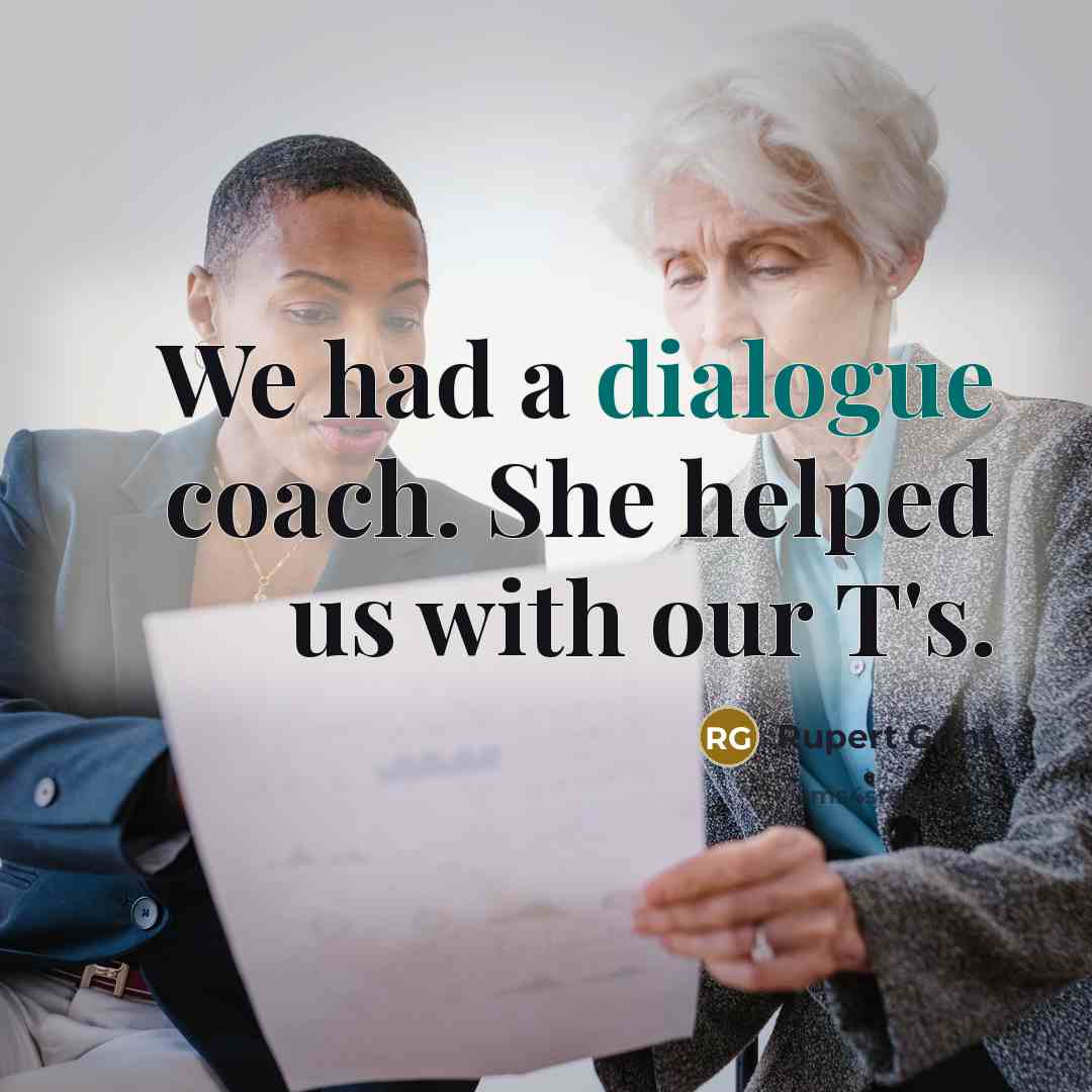 “We had a dialogue coach. She helped us with our T's.” quote by Rupert Grint