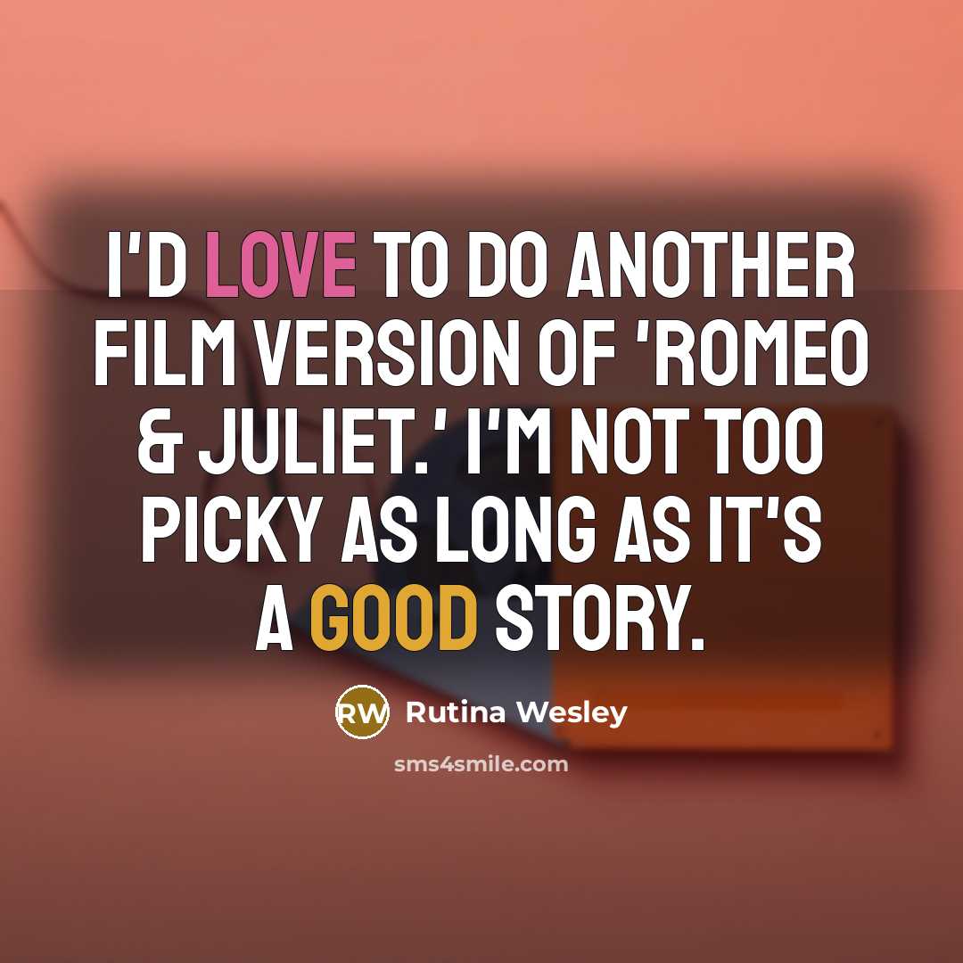 “I'd love to do another film version of 'Romeo &…” quote by Rutina Wesley