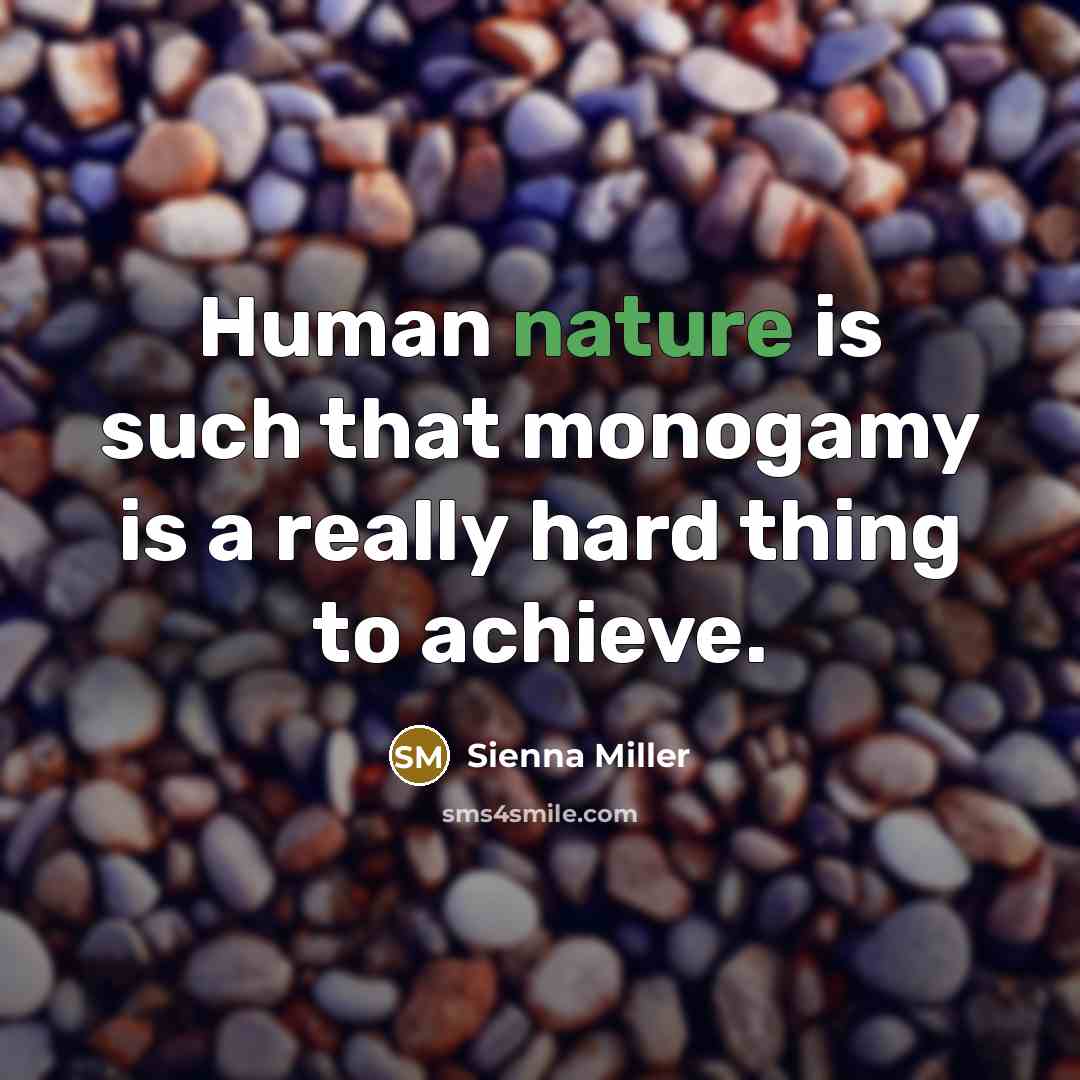 “Human nature is such that monogamy is a really hard…” quote by Sienna Miller