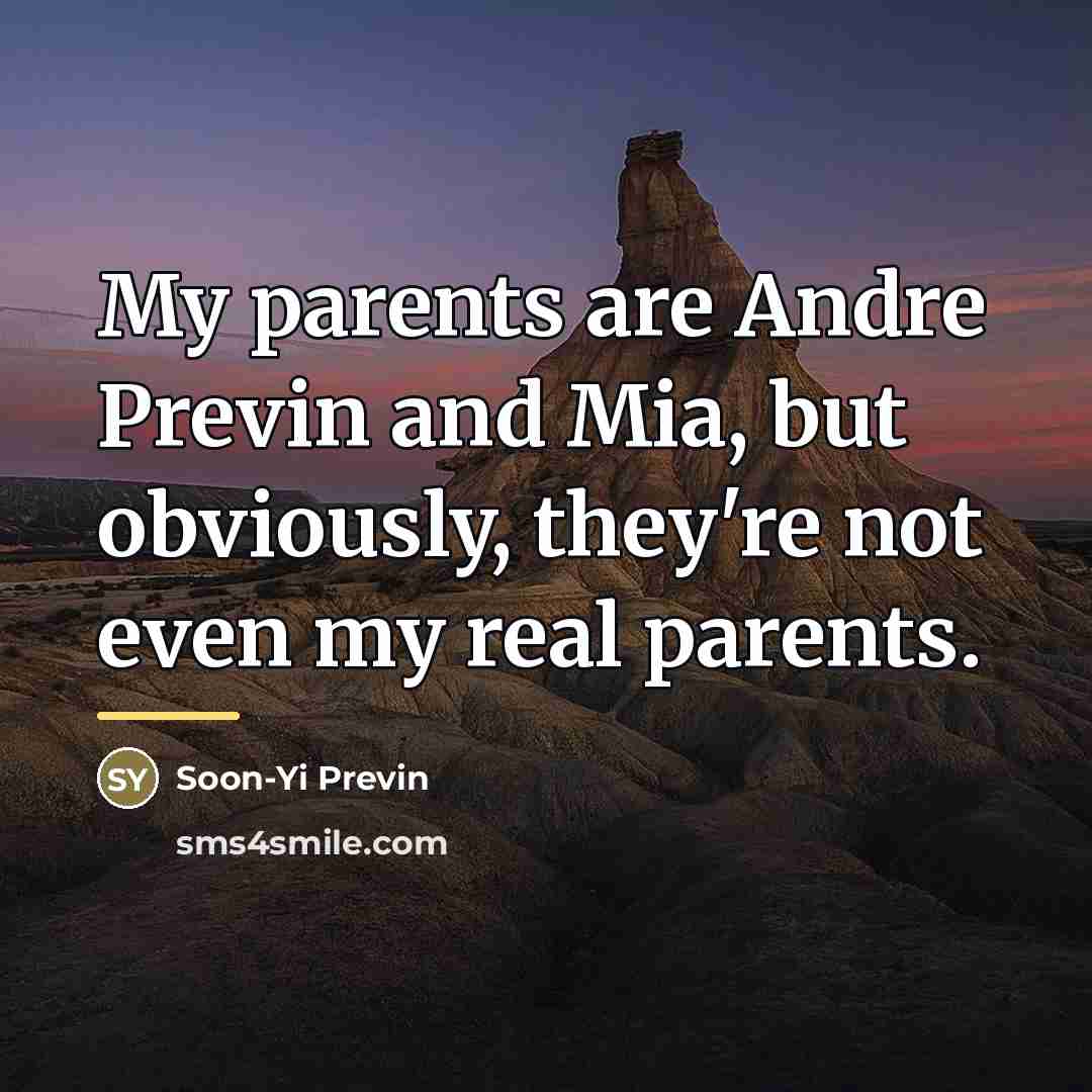 “My parents are Andre Previn and Mia, but obviously, they're…” quote by Soon-Yi Previn