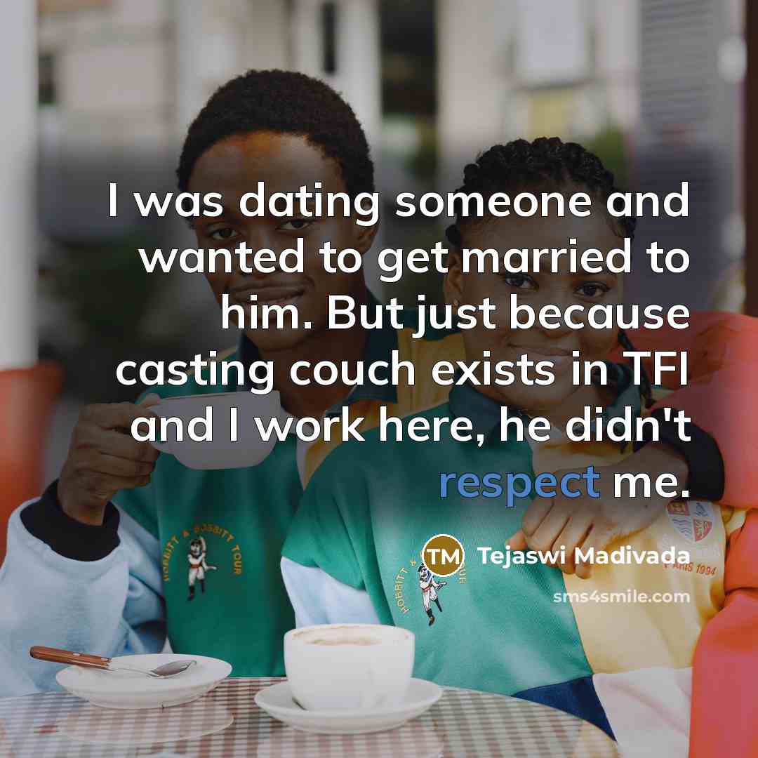 “I was dating someone and wanted to get married to…” quote by Tejaswi Madivada