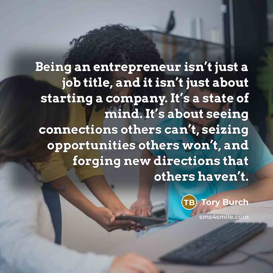“Being an entrepreneur isn’t just a job title, and it…” quote by Tory Burch