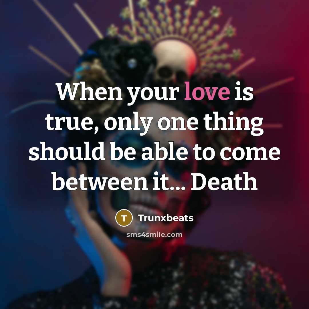 “When your love is true, only one thing should be…” quote by Trunxbeats