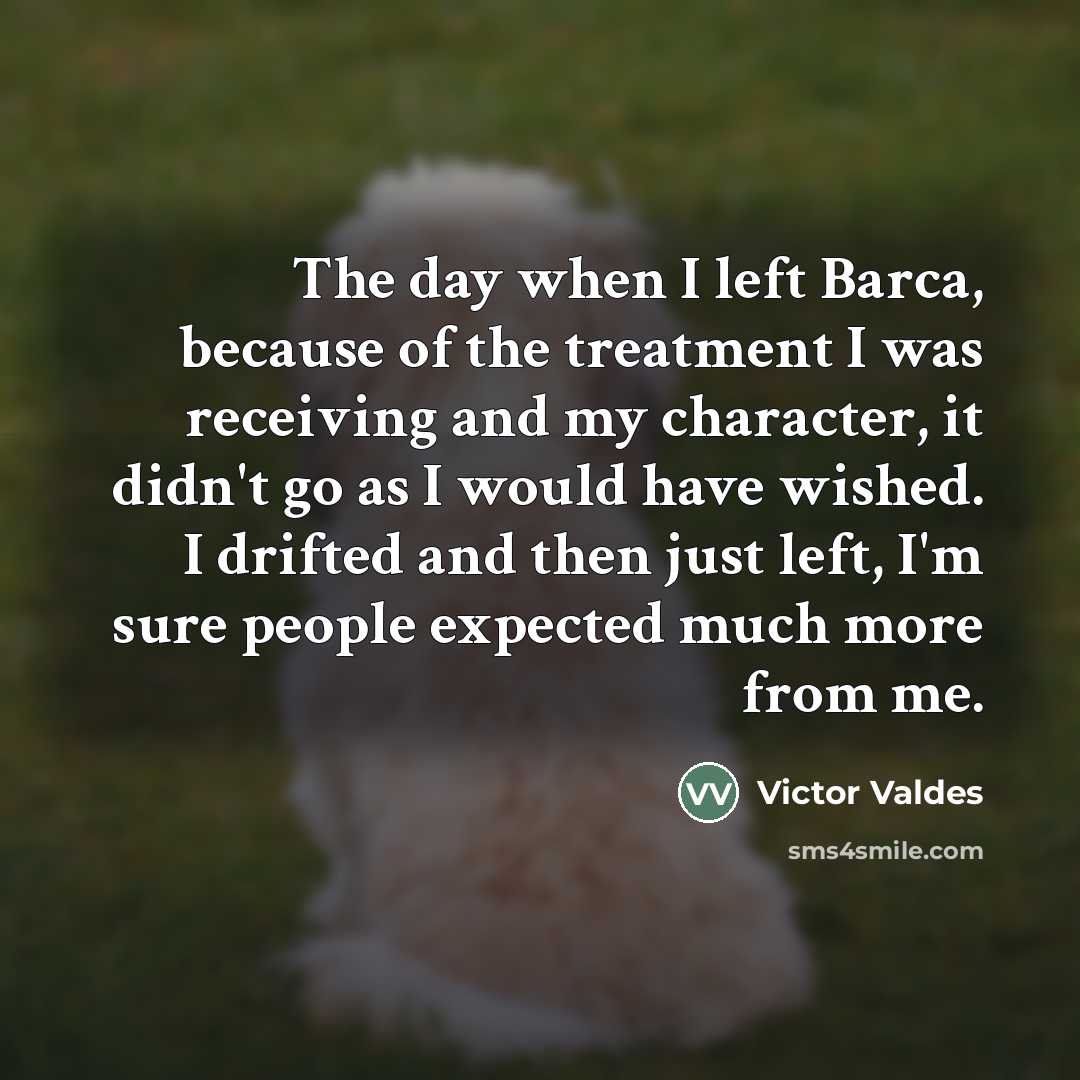 “The day when I left Barca, because of the treatment…” quote by Victor Valdes