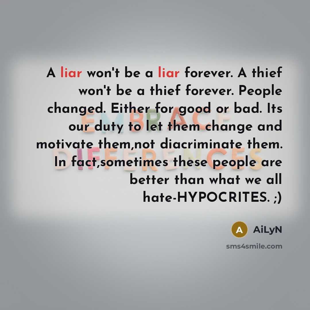 “A liar won't be a liar forever. A thief won't…” quote by AiLyN