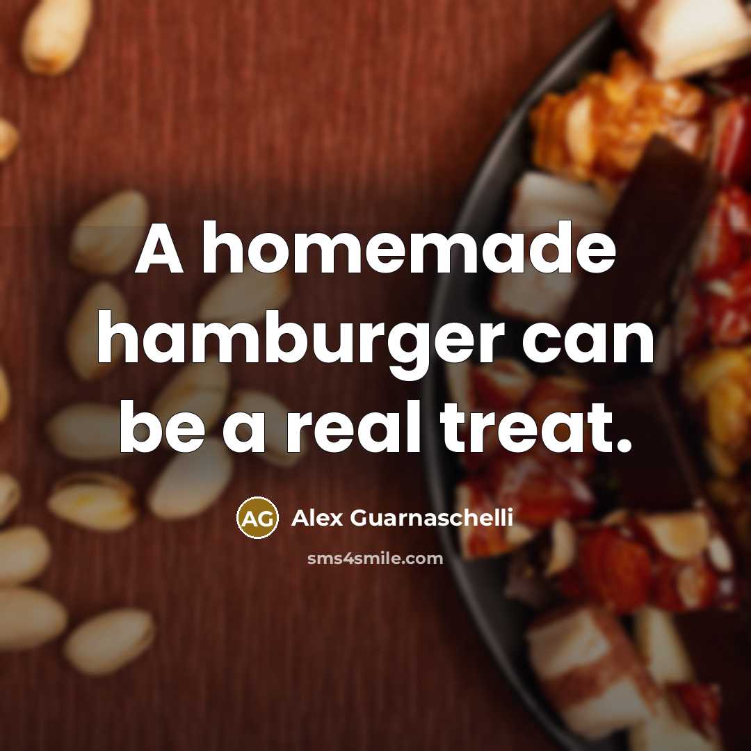 “A homemade hamburger can be a real treat.…” quote by Alex Guarnaschelli