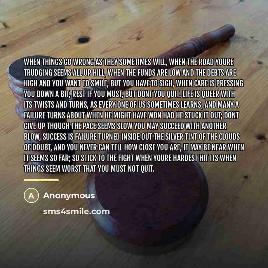 “When things go wrong as they sometimes will, When the…” quote by Anonymous