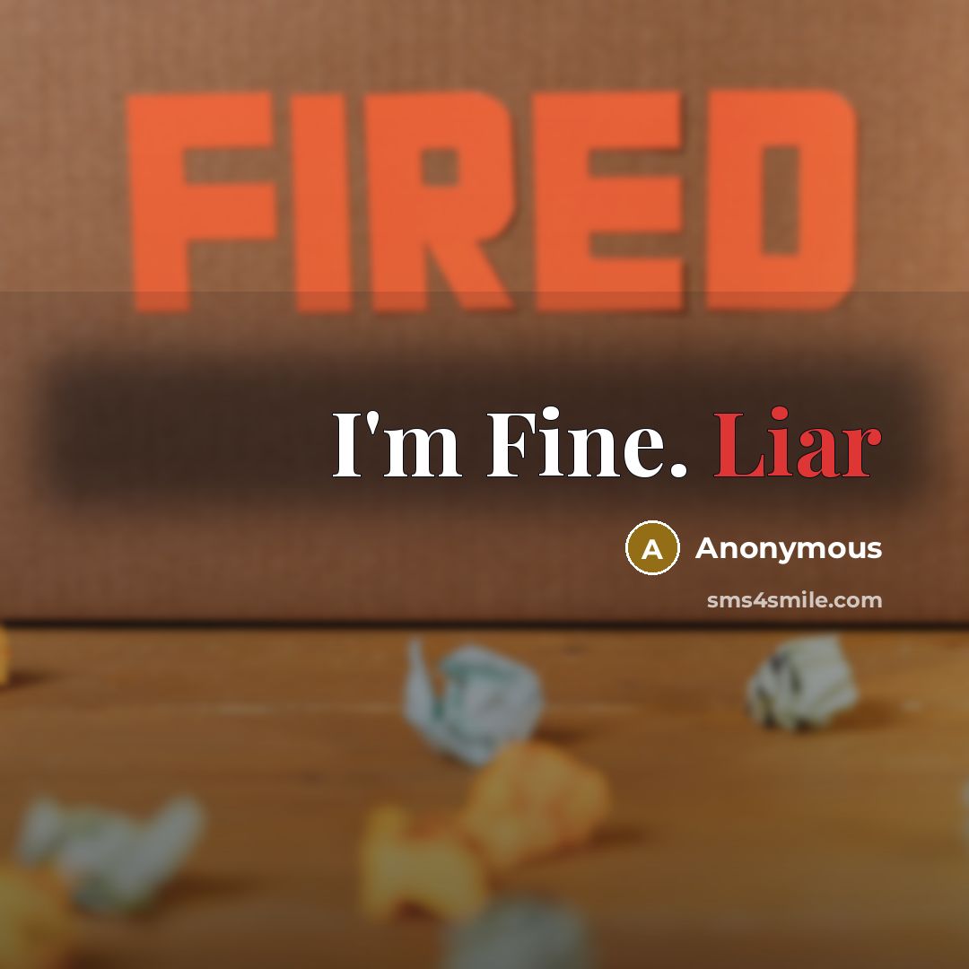 “I'm Fine. Liar” quote by Anonymous