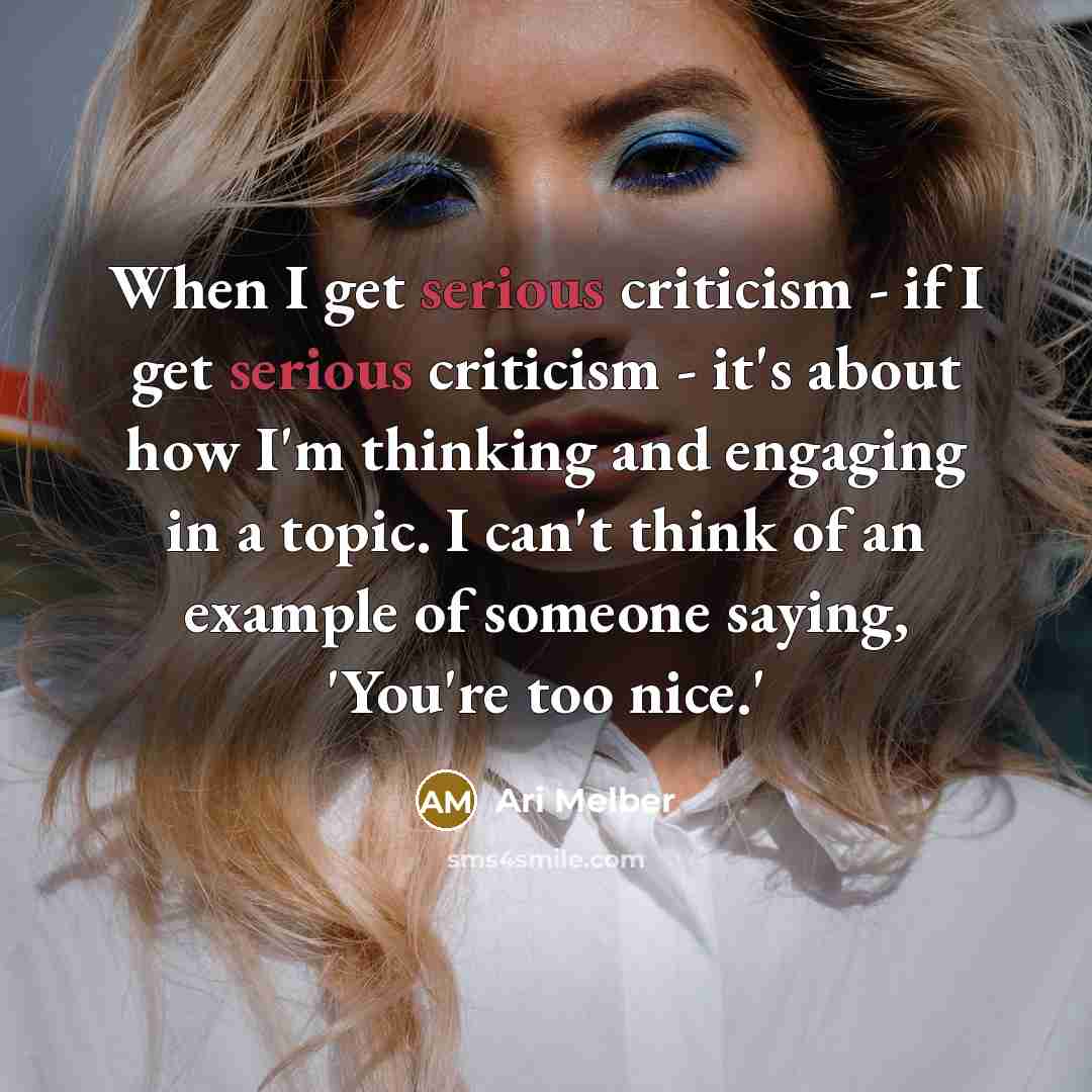 “When I get serious criticism - if I get serious…” quote by Ari Melber