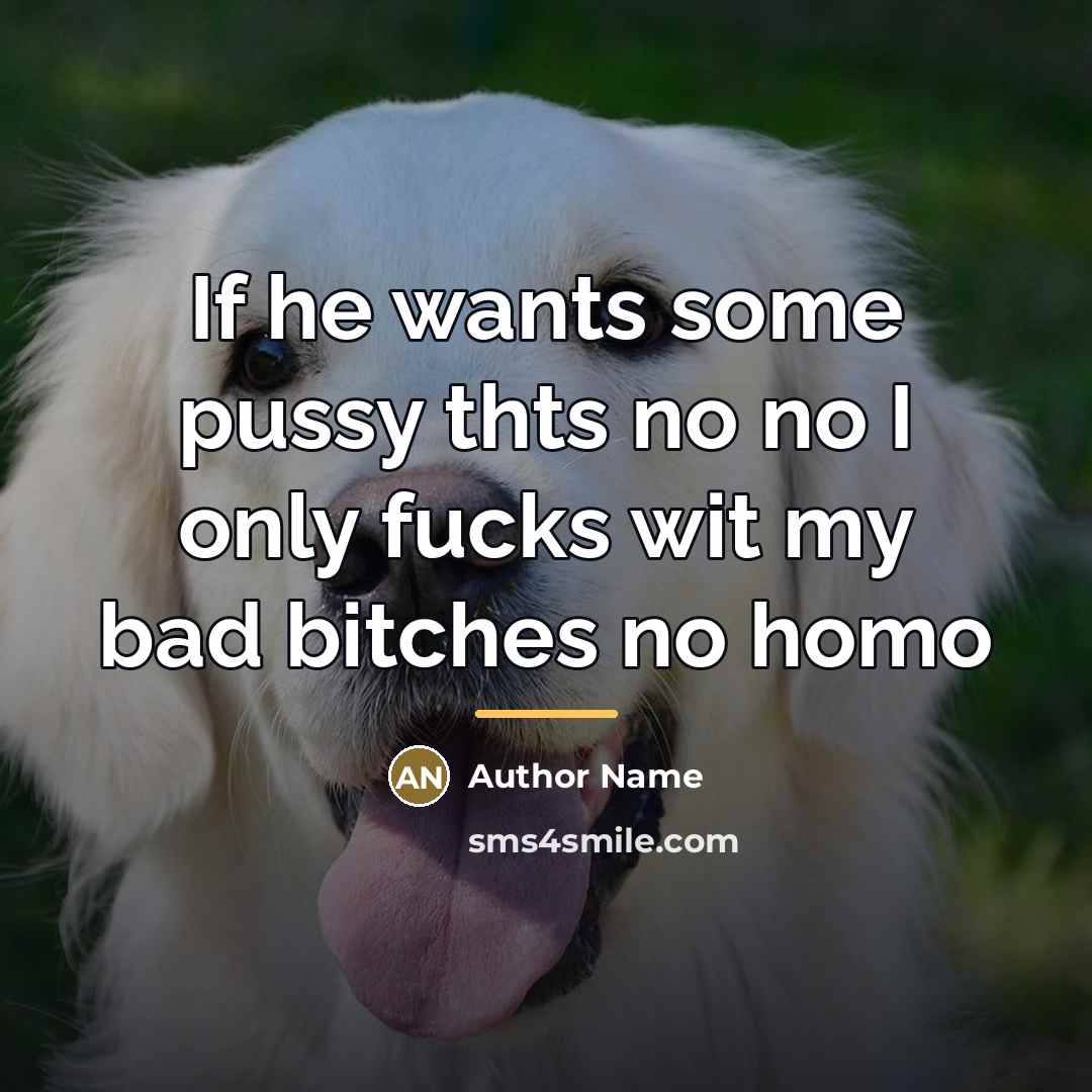 “If he wants some pussy thts no no I only…” quote by Author Name