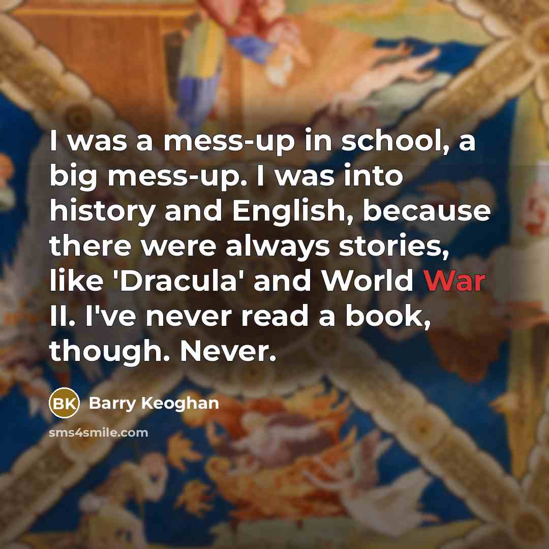 “I was a mess-up in school, a big mess-up. I…” quote by Barry Keoghan