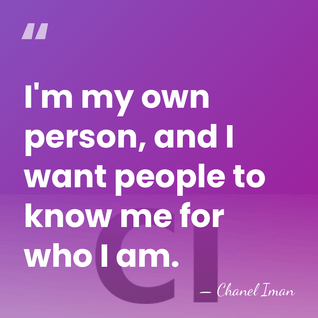 I'm my own person, and I want people to know me for&hellip; - Chanel Iman