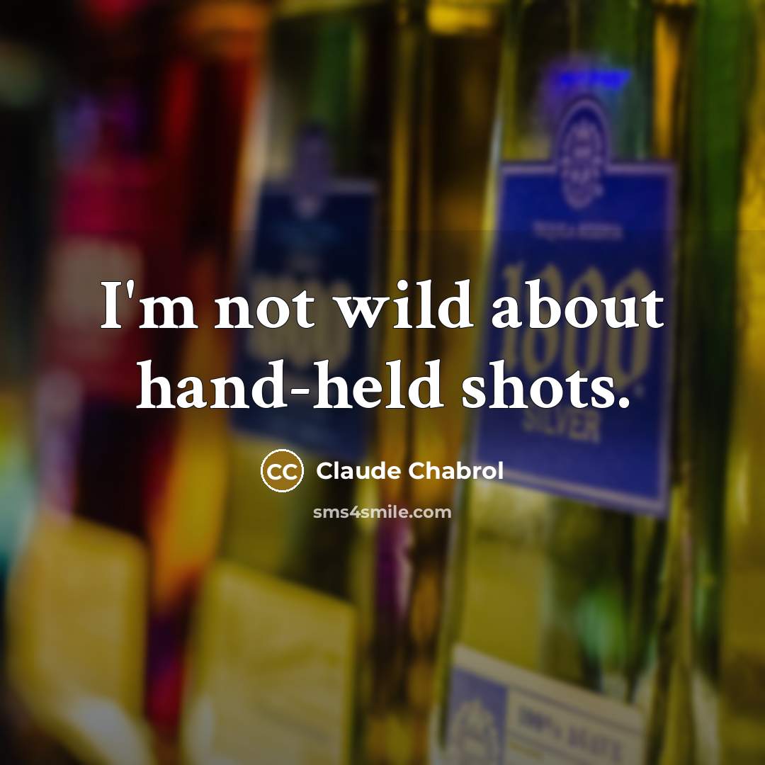“I'm not wild about hand-held shots.…” quote by Claude Chabrol