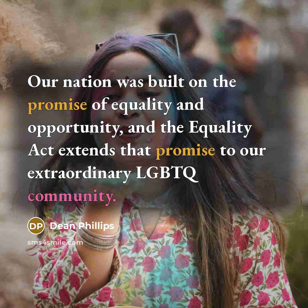 “Our nation was built on the promise of equality and…” quote by Dean Phillips