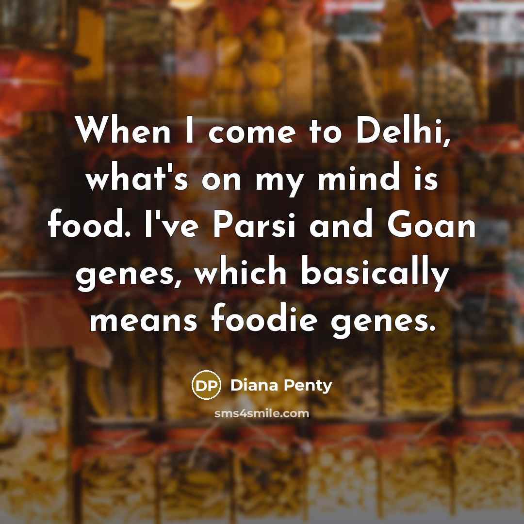 “When I come to Delhi, what's on my mind is…” quote by Diana Penty