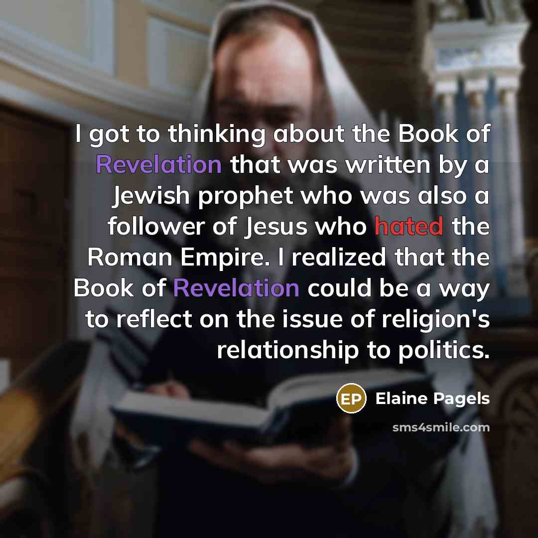 “I got to thinking about the Book of Revelation that…” quote by Elaine Pagels