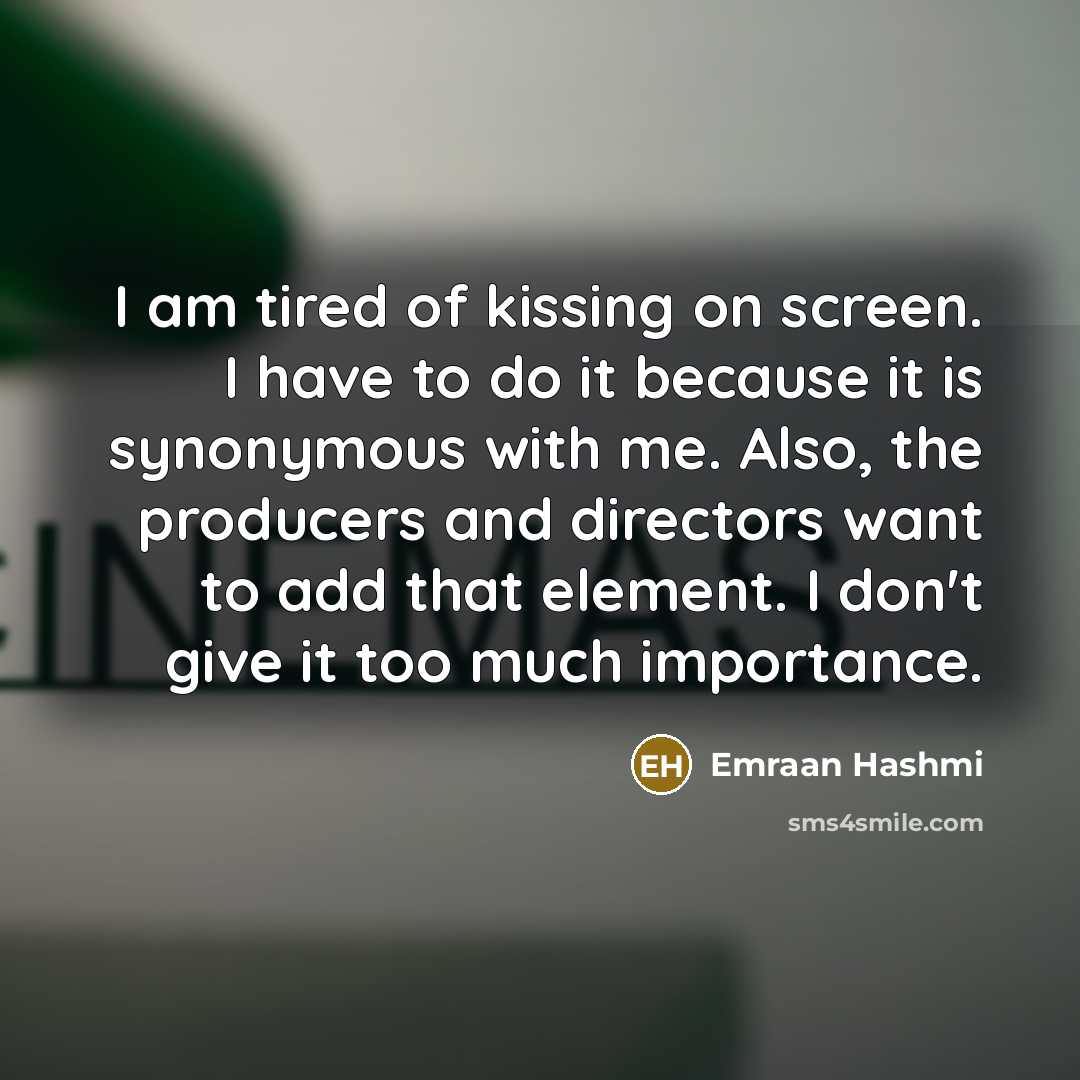 “I am tired of kissing on screen. I have to…” quote by Emraan Hashmi