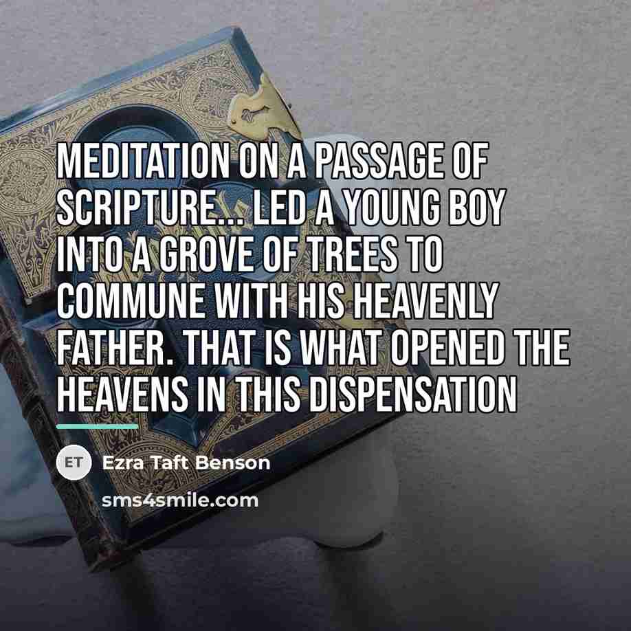 “Meditation on a passage of scripture... led a young boy…” quote by Ezra Taft Benson