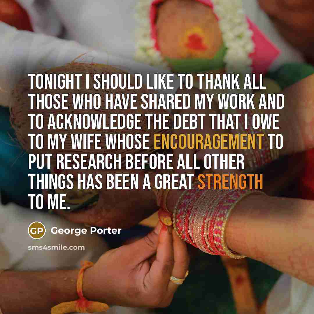 “Tonight I should like to thank all those who have…” quote by George Porter
