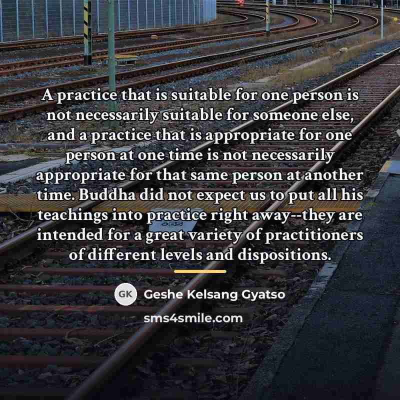 “A practice that is suitable for one person is not…” quote by Geshe Kelsang Gyatso