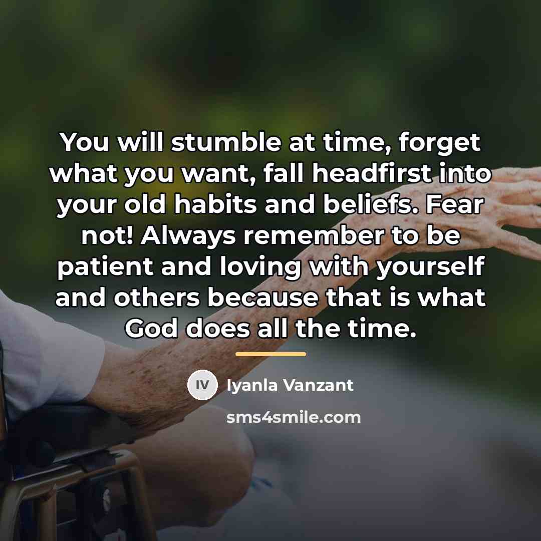 “You will stumble at time, forget what you want, fall…” quote by Iyanla Vanzant