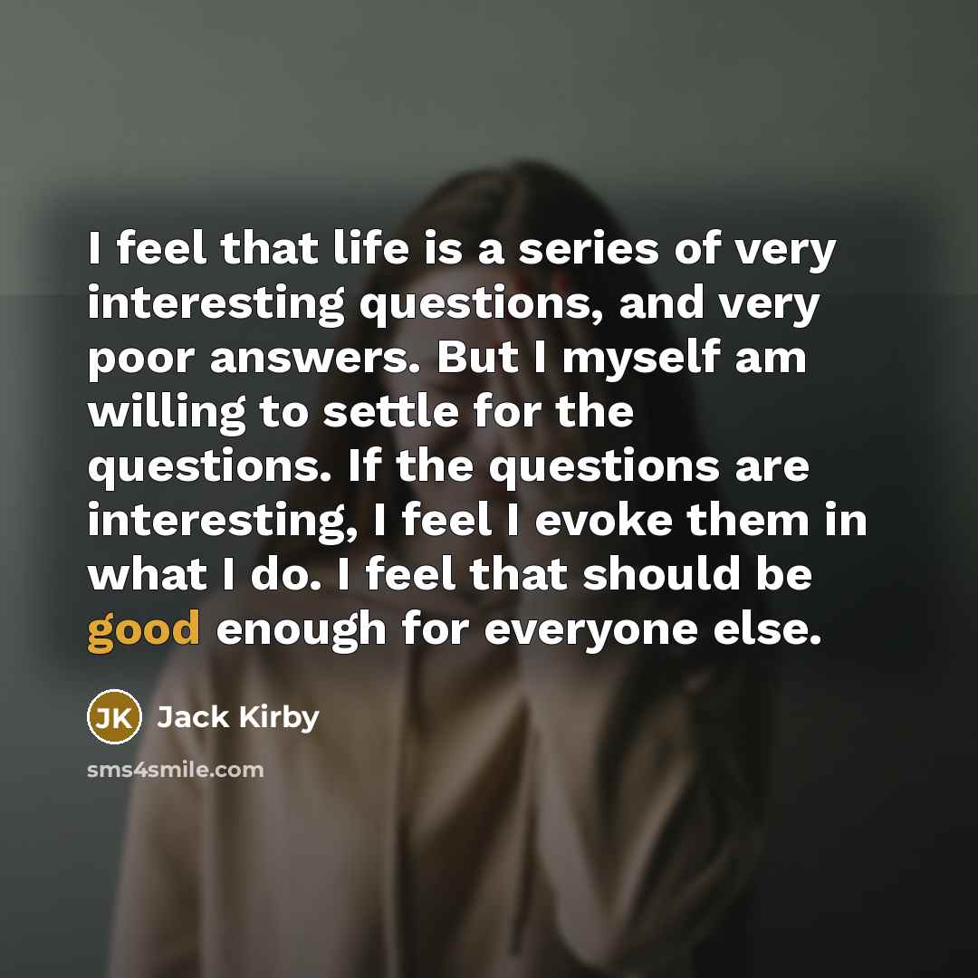 “I feel that life is a series of very interesting…” quote by Jack Kirby