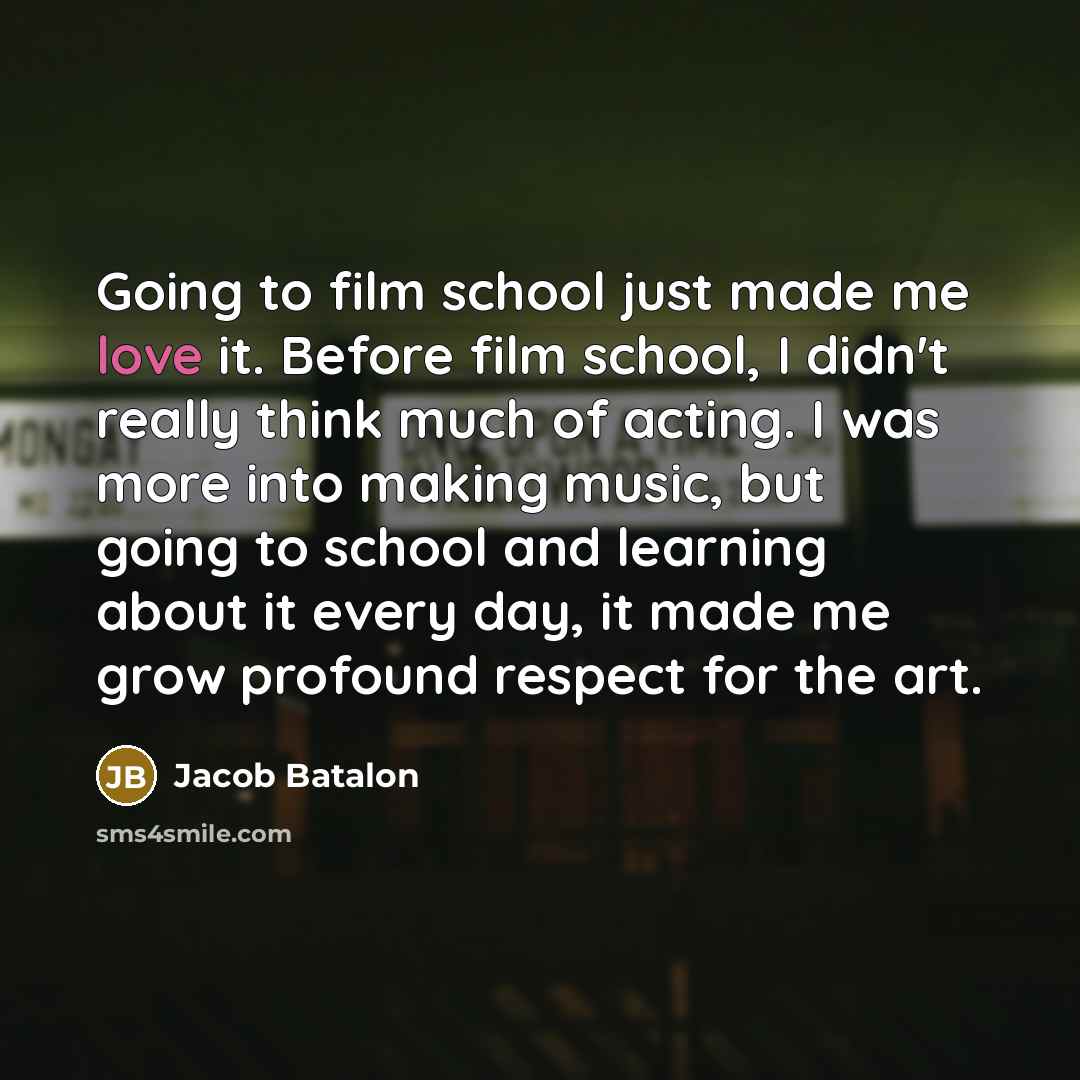 “Going to film school just made me love it. Before…” quote by Jacob Batalon